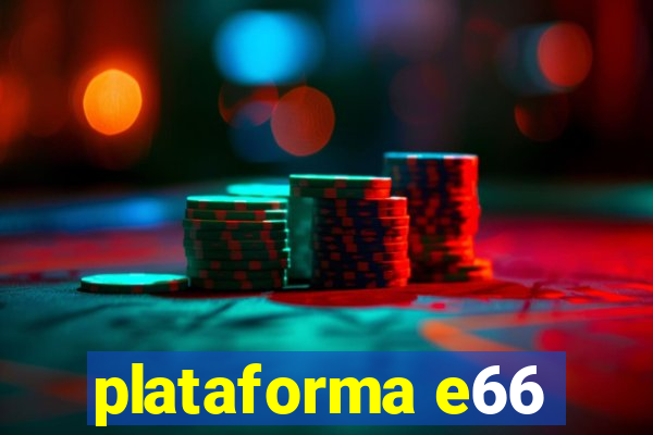 plataforma e66